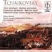 Tchaikovsky: 1812 Overture; Romeo & Juliet; Francesca da Rimini; Marche lsave; Tatiana's Letter Scene (Eugene Onegin)
