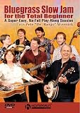 Bluegrass Slow Jam for the Total Beginner: An Super-easy, No-fail Play-along Session