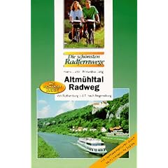 Altm�hltal-Radweg: Von Rothenburg o. d. T. nach Regensburg. Mit Sightseeingtouren durch sechs historische St�dte. Die sch�nsten Radfernwege