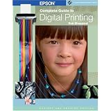 Epson Complete Guide to Digital Printing, Revised & Updated (A Lark Photography Book) ~ Rob Sheppard