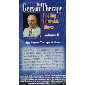 The Gerson Therapy: Volume 2 (Parts I and II): The Gerson Therapy At Home