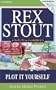 Plot It Yourself (Nero Wolfe Mysteries)