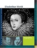 Elizabethan World Reference Library: Biography (UXL Elizabethan World Reference Library)