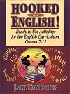 Hooked On English!: Ready-to-Use Activities for the English Curriculum, Grades 7-12