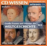 Produkt-Bild: CD WISSEN - Gro&szlig;e Frauen und M&auml;nner der Weltgeschichte (Teil 9): Elisabeth I., Sir Francis Drake, Galileo Galilei, William Shakespeare, 1 CD