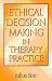 Books : Ethical Decision Making in Therapy Practice (Skills for Practice Series)