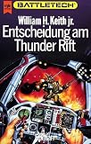 Battletech 1: Entscheidung am Thunder Rift - William H. Keith