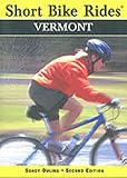 SHORT BIKE RIDES VERMONT, 2nd Edition (Short bike rides)