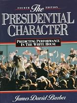 Presidential Character: Predicting Performance In The White House (4th Edition)