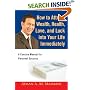 How to Attract Wealth, Health, Love, and Luck into Your Life Immediately: A Concise Manual for Personal Success