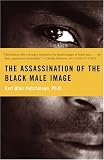 The Assassination of the Black Male Image