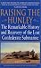 Raising the Hunley: The Remarkable History and Recovery of the Lost Confederate Submarine