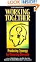 Working Together: Producing Synergy by Honoring Diversity