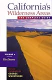 Search : Californias Wilderness Areas the Complete Guide: The Deserts (California's Wilderness Areas , Vol 2)