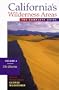 California's Wilderness Areas: The Complete Guide/The Deserts (Wilderness Guidebooks)