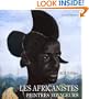 Les Africanistes, Peintres Voyageurs (1860-1960) (French Edition)