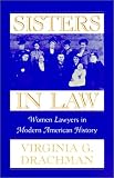 Sisters In Law: Women Lawyers in Modern American History