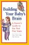 Building Your Baby's Brain: A Parent's Guide to the First Five Years (Pack of 10)