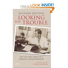 Looking for Trouble: The Life and Times of a Foreign Correspondent