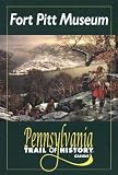 Fort Pitt Museum: Pennsylvania Trail of History Guide (Pennsylvania Trail of History Guides): Pennsylvania Trail of History Guide (Pennsylvania Trail of History Guides)