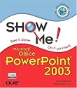 Show Me Microsoft Office PowerPoint 2003 (Show Me Series)