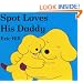 Spot Loves His Daddy