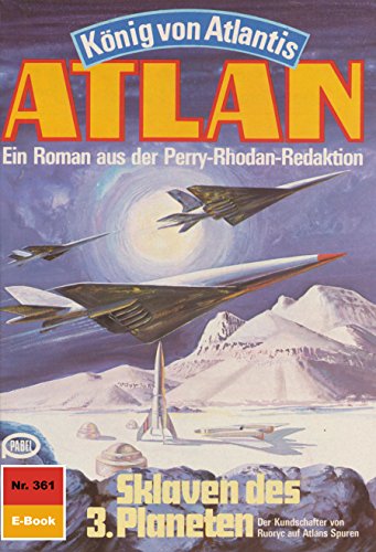Atlan 361: Sklaven des 3. Planeten (Heftroman): Atlan-Zyklus 