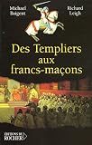 Des Templiers aux Francs-Maçons : La transmission du mystère
