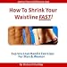 How To Get Rid of Love Handles Fast: Love Handle Exercises for Men and Women