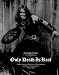 Only Death Is Real: An Illustrated History of Hellhammer and Early Celtic Frost 1981-1985