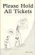 Please Hold All Tickets