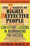 The 7 Habits of Highly Ineffective People: Low Effort Lessons in Mismanaging for Success