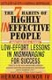 The 7 Habits of Highly Ineffective People: Low Effort Lessons in Mismanaging for Success