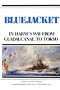Bluejacket: In Harm's Way from Guadalcanal to Tokyo or "the Golden Gate...or Pearly Gate...By'48"