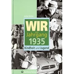 Wir vom Jahrgang 1935. Kindheit und Jugend (Gebundene Ausgabe)