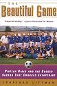 The Beautiful Game: Sixteen Girls and the Soccer Season That Changed Everything