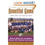 The Beautiful Game: Sixteen Girls and the Soccer Season That Changed Everything