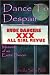 Dance to Despair: Memoirs of an Exotic Dancer