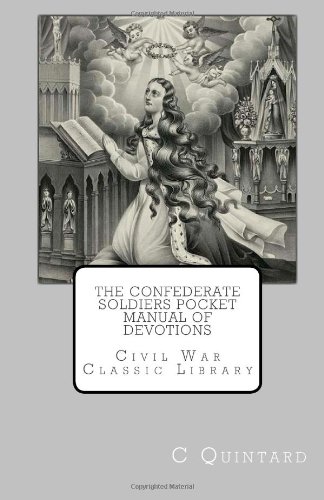 The Confederate Soldiers Pocket Manual of Devotions: Civil War Classic Library
