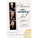 I Have a Story for You... Musings of the Moodivatorby Carole Bertuzzi Luciani