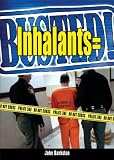 Inhalants = Busted!
