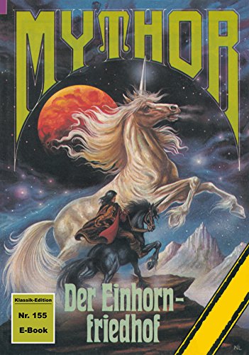 Mythor 155: Der Einhornfriedhof (German Edition)