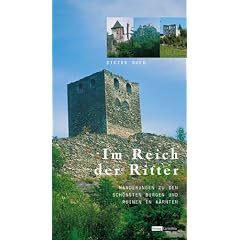 Im Reich der Ritter: Ausfl�ge zu den sch�nsten Burgen und Ruinen in K�rnten