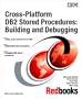 Cross-Platform DB2 Stored Procedures: Building and Debugging (IBM Redbooks)