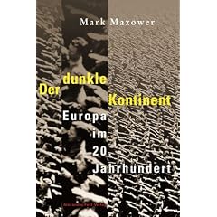 Der dunkle Kontinent. Europa im 20. Jahrhundert