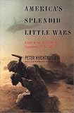 America's Splendid Little Wars : A Short History Of U.S.  Military Engagements : 1975-2000