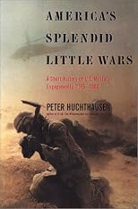 America's splendid little wars : a short history of U.S. military engagements, 1975-2000