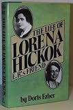 Life of Lorena Hickok E. R.s Friend
