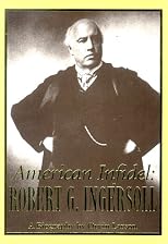 American Infidel: Robert G. Ingersoll
