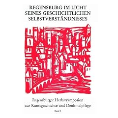 Regensburg im Licht seines geschichtlichen Selbstverst�ndnisses